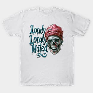 Locally Hated T-Shirt